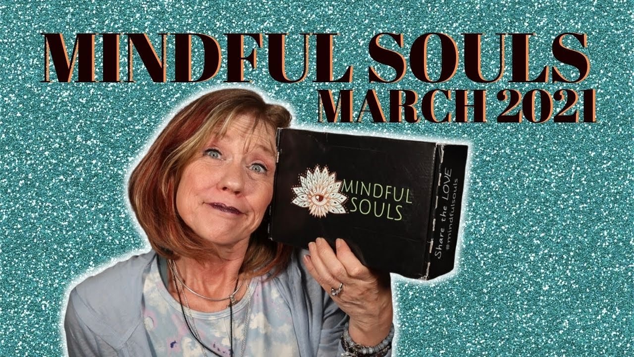 Mindful Souls Mar 2021 // Subscription Box 2021