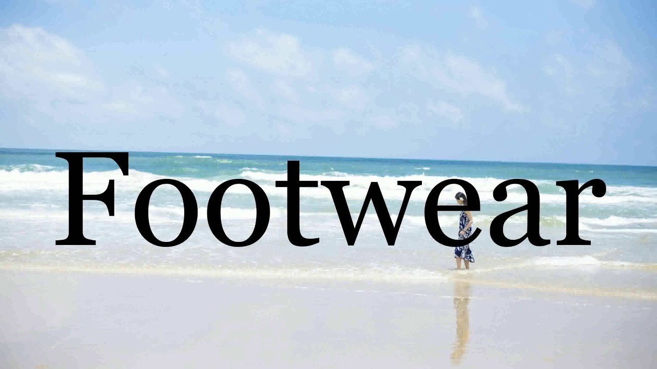 How To Pronounce Footwear🌈🌈🌈🌈🌈🌈Pronunciation Of Footwear YouTube