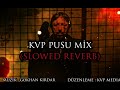 Kurtlar Vadisi Pusu - Kara Mix(Slowed & Reverb)