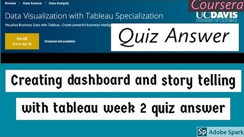 Creating dashboard and story telling with tableau week 2 quiz answer key of coursera course || find