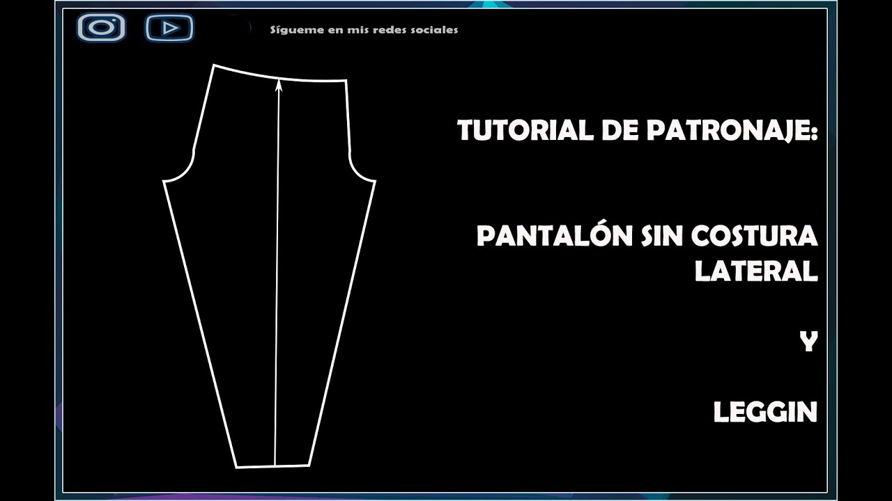 Tutorial de patronaje: Pantalón sin costura lateral y leggin