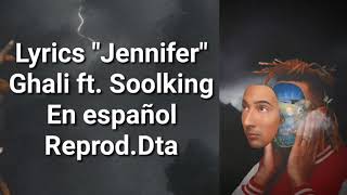 Jennifer - Ghali ft. Soolking Lyrics en español Reprod. Dta