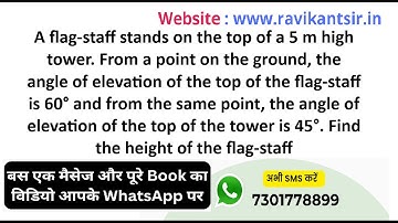 A flag-staff stands on the top of a 5 m high tower. From a point on the ground, the angle of elevati