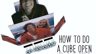 how to do a cube open on videostar || ava edits