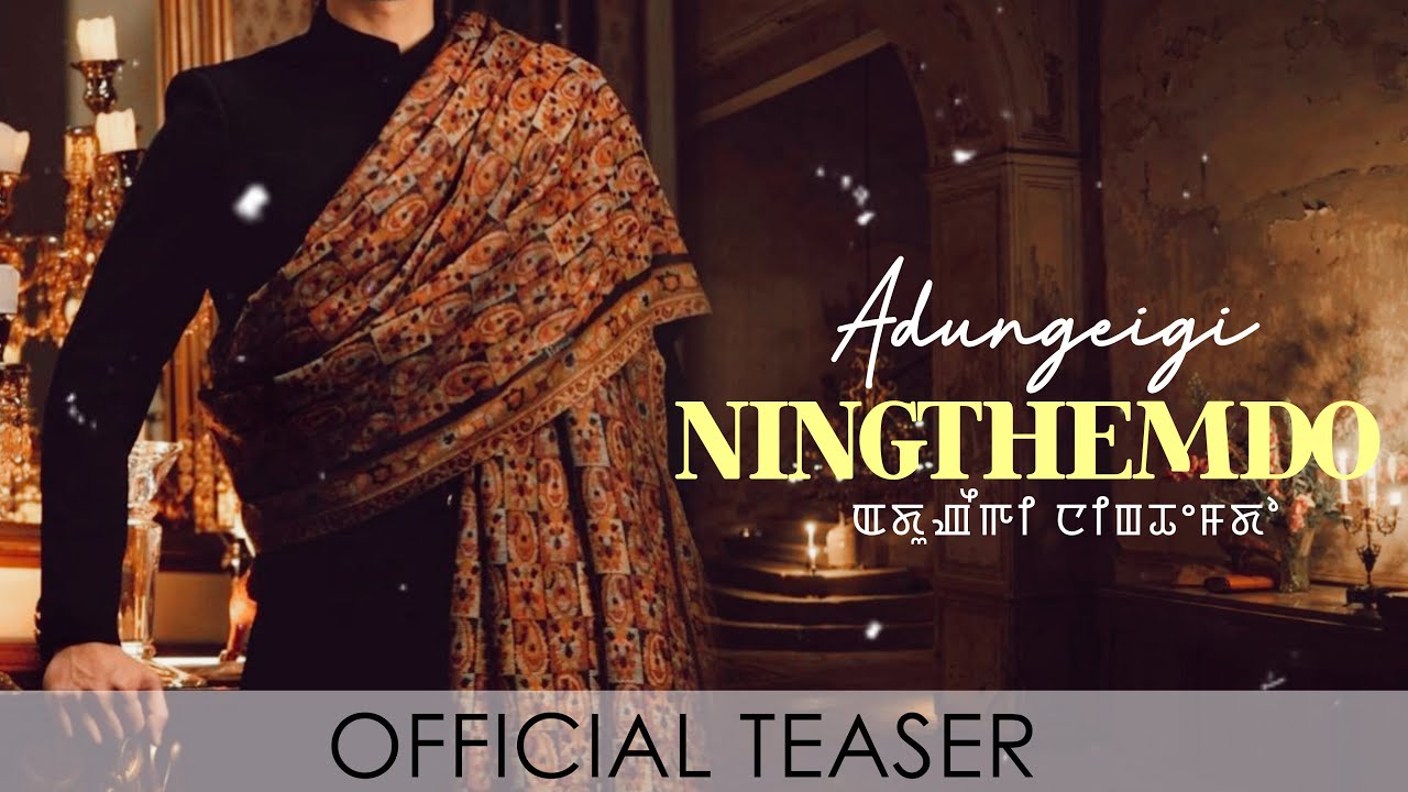 ADUNGEIGI NINGTHEMDO ~ Official Teaser | Paenubi Yaikhom | Selina Laishram