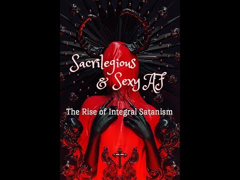 sacrilegious-and-sexy-af:-the-rise-of-integral-satanism