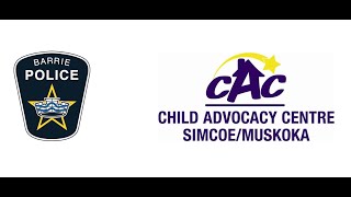 The Barrie Police Service and the Child Advocacy Centre