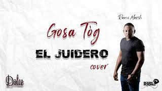 El Juidero Cover Gosa Tòg - Dolce X Rumi March