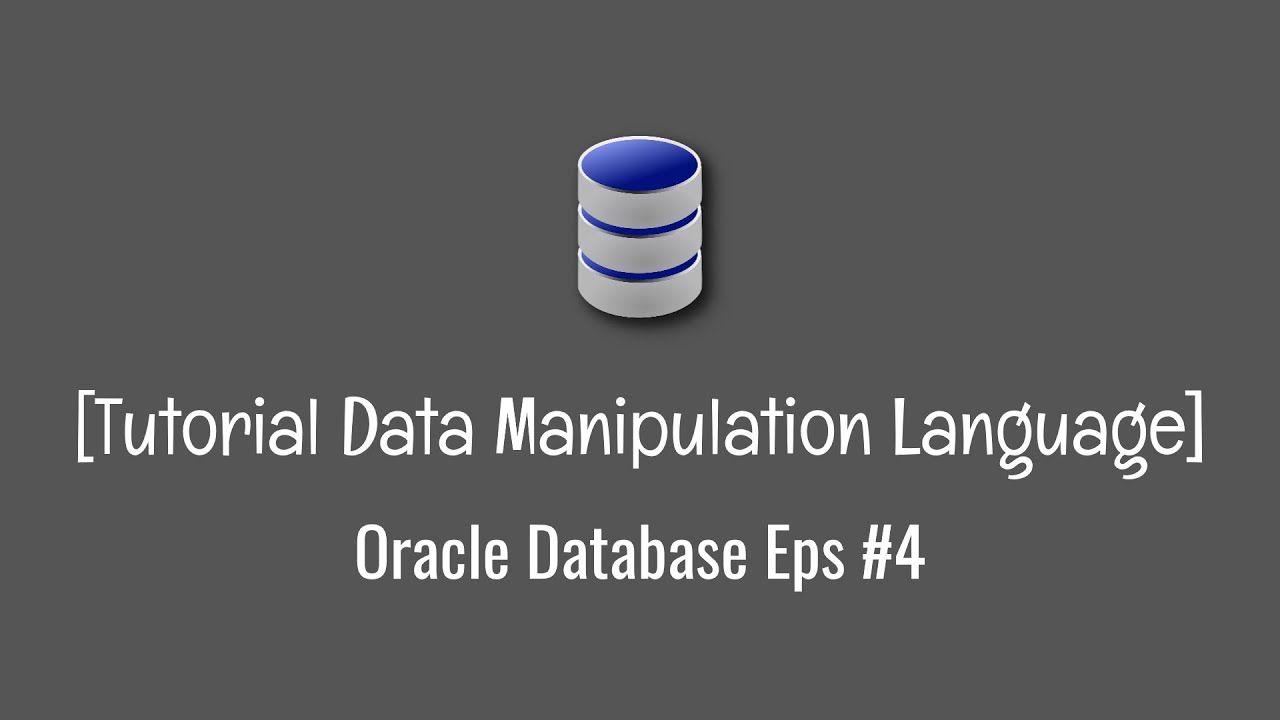 [Tutorial] Data Manipulation Language (Oracle Database) Eps 4 YouTube