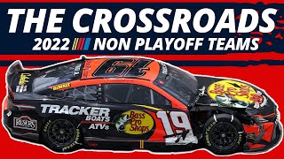 The Crossroads for the 2022 NASCAR Cup Series Non Playoff Teams