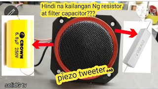 piezo tweeter,matibay na driver tweeter/pwede ba gamitan Ng capacitor