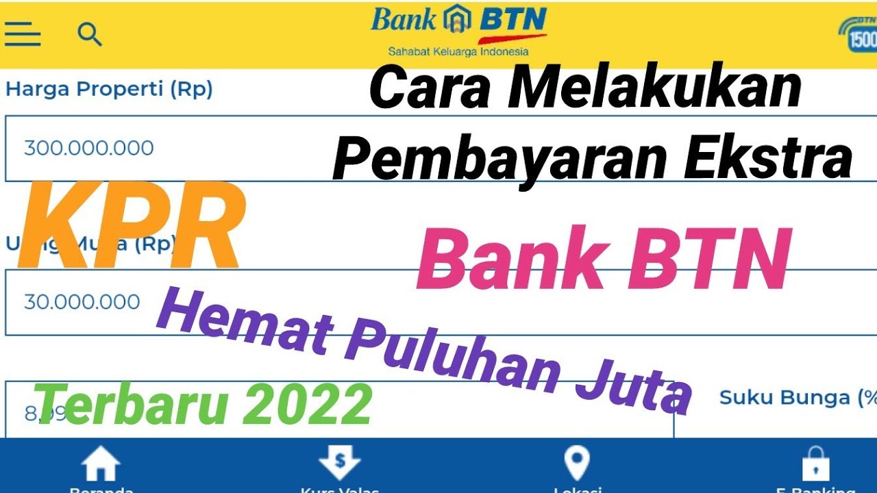 Cara melakukan pembayaran ekstra KPR BTN terbaru 2022 agar cicilan cepat lunas.. Hemat puluhan juta
