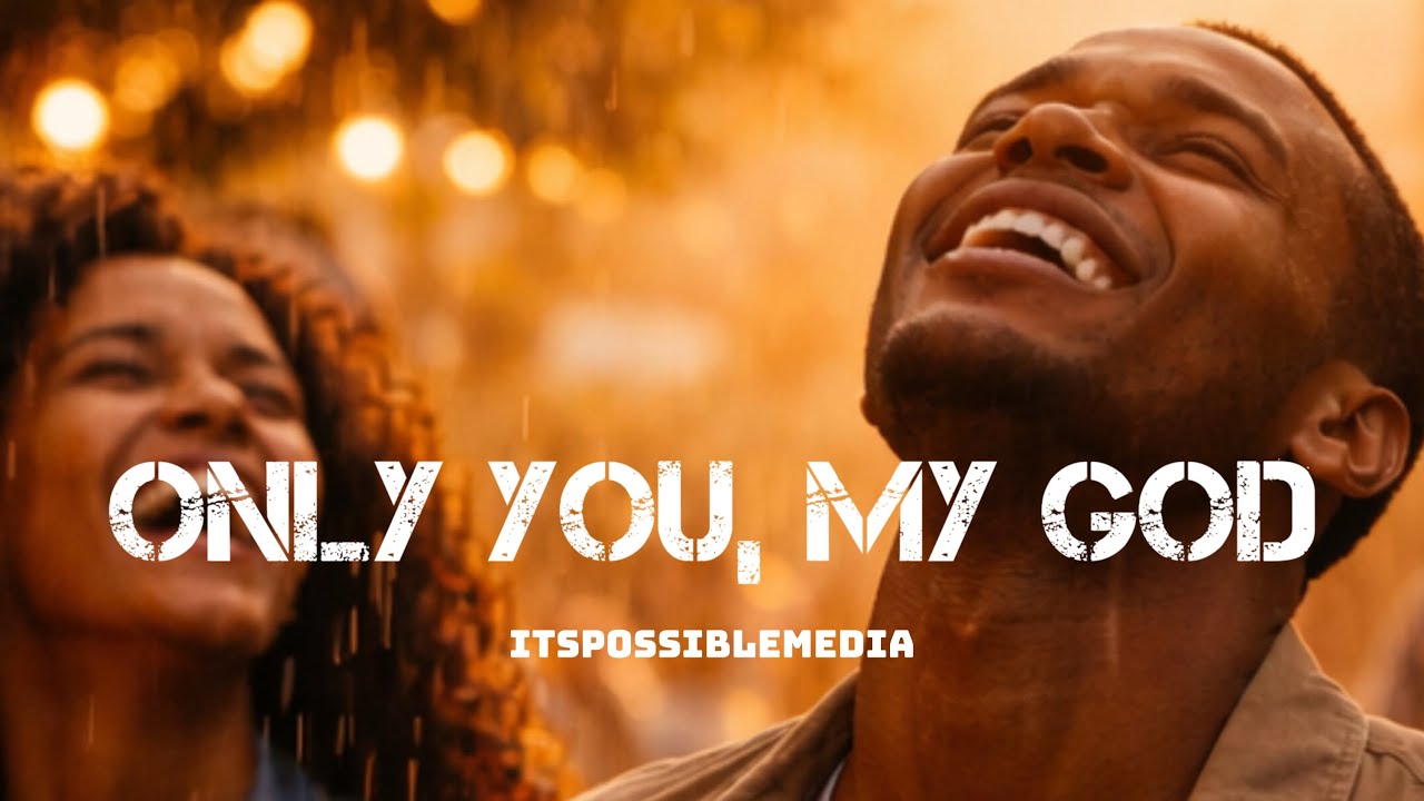 ItsPossibleMedia - Only You, My God 