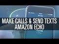 Make Calls & Send Texts - Amazon Echo