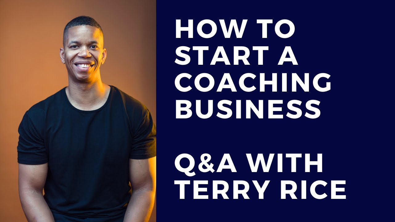 How to Start a Coaching Business Q&A with Terry Rice | 10/21/21 - YouTube