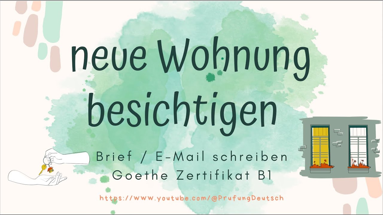 Wann Kann Ich Die Wohnung Besichtigen Englisch eine WOHNUNG besichtigen - B1 Schreiben Teil 1 informellen Brief