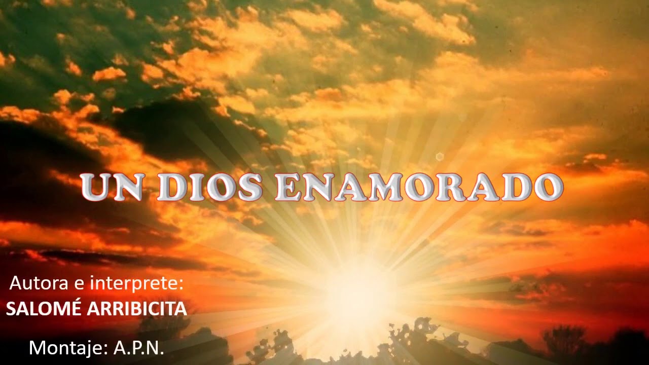 UN DIOS ENAMORADO. Salomé Arricibita - YouTube