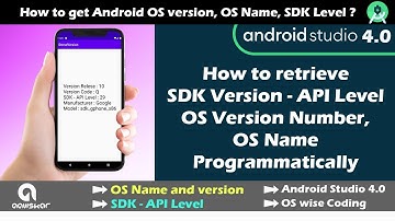 How to retrieve Android SDK version - API Level - OS Version - OS Name Programmatically