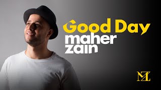 Maher Zain - Good Day ft. Issam Kamal | Official Lyric Video | ماهر زين وعصام كمال