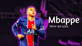 Mbappe 2021 Why We Lose Mbappe Edit