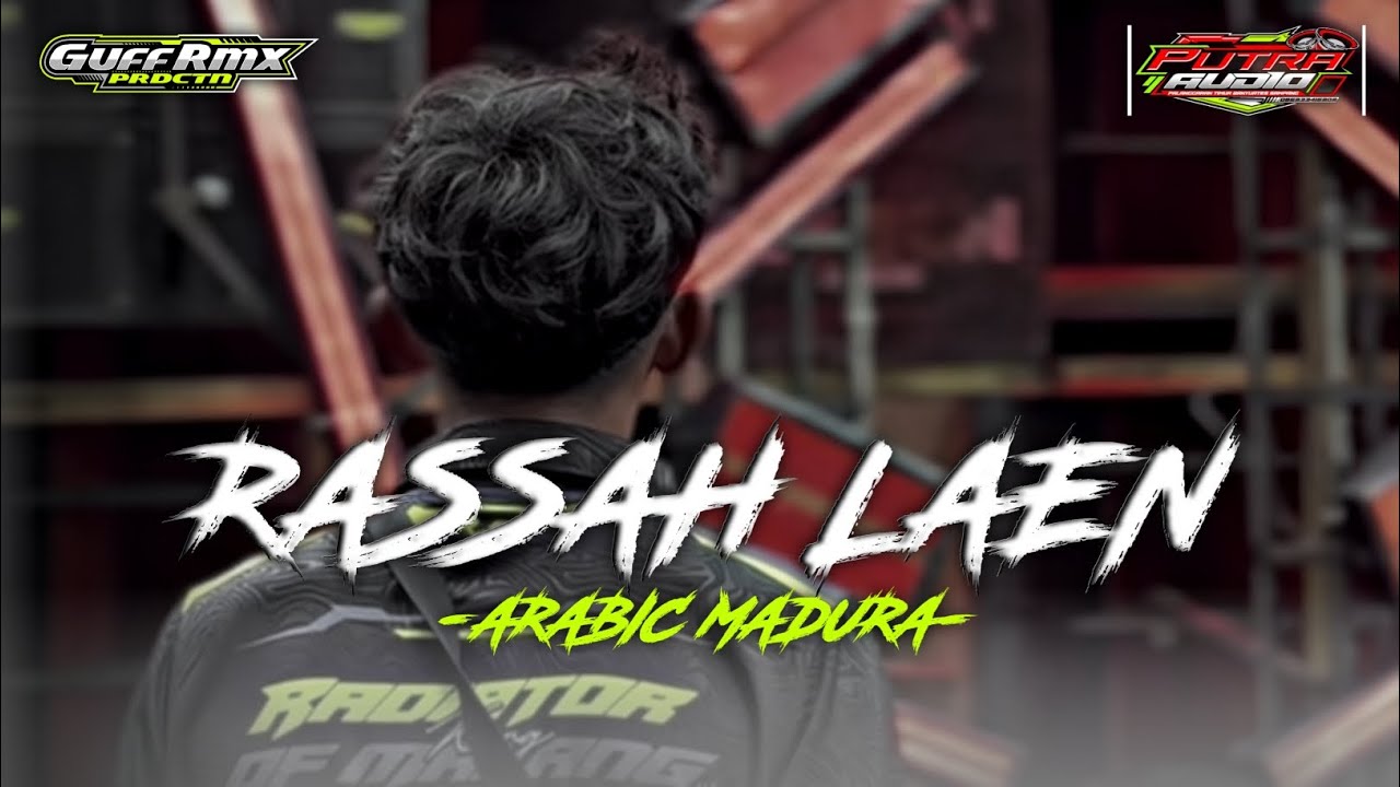 DJ ARABIC MADURA - RASSAH LAEN || PUTRA AUDIO FT GUFF RMX PRDCTN !!