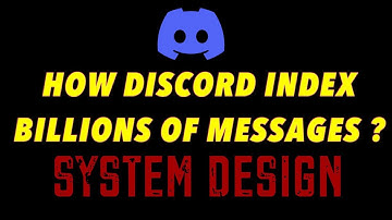 Discord System Design | How Discord index BILLIONS of messages? | Large Scale System Analysis