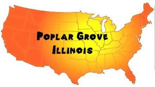 How to Say or Pronounce USA Cities — Poplar Grove, Illinois