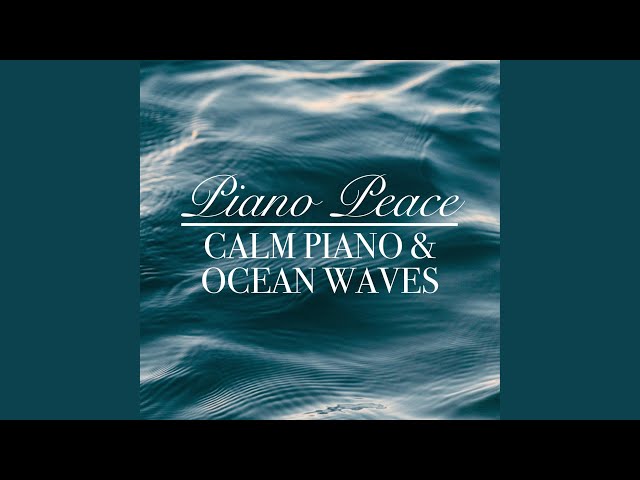 Piano Peace - Quiet Lullaby Ocean Music