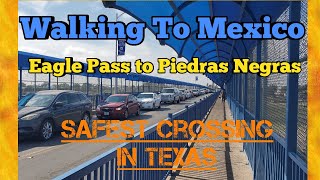Mexico Crossing Nov 2022, Walking the International Bridge 1 from Eagle Pass to Piedras Negras.