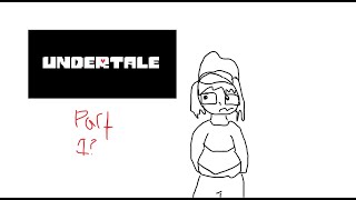 Scratch Plays: UNDERTALE (Part 1)