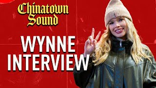 Wynne - Interview - Chinatown sound