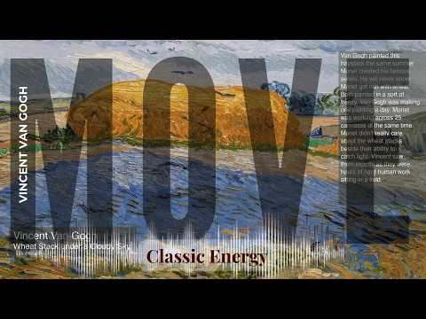 Move - Classic Energy with Van Gogh | Wheat Stack under a Cloudy Sky 10min & others