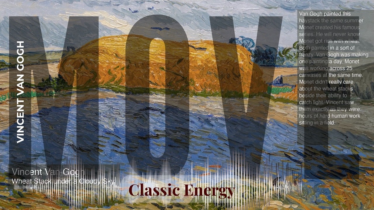 Move - Classic Energy with Van Gogh | Wheat Stack under a Cloudy Sky 10min & others