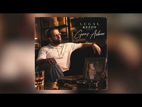 Lugal & Kezzo - Genç Adam | Official Audio