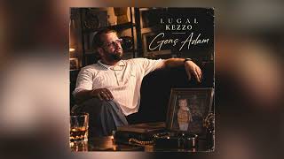 Lugal & Kezzo - Genç Adam | Official Audio