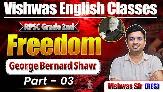 RPSC Grade 2 English | Freedom – George Bernard Shaw Part - 03 | Full Explanation by Vishwas Sir