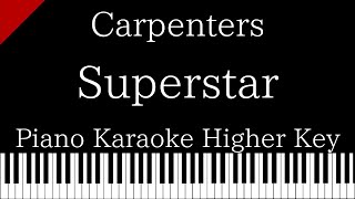 Video thumbnail of "【Piano Karaoke Instrumental】Superstar / Carpenters【Higher Key】"