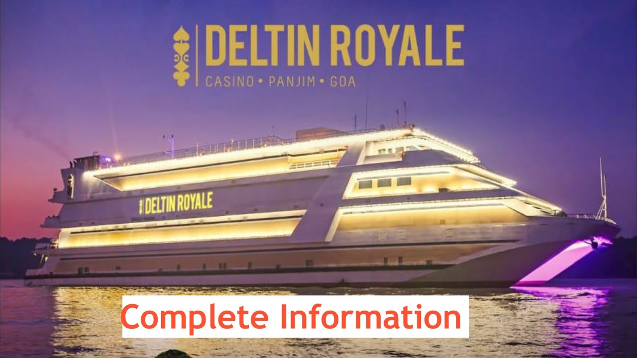 Deltin Royale Casino Goa Full Information Entry Fee Age Limit 