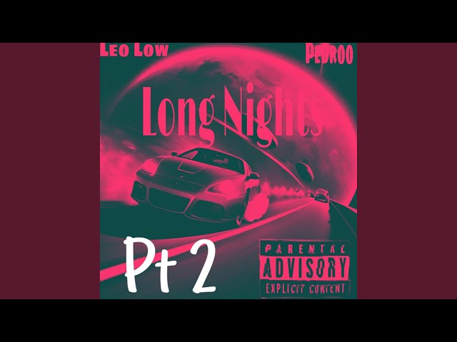 Long Nights (.Pt2) (feat. Leo Low)