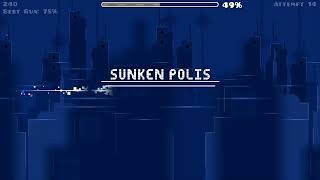 Sunken Polis by Starbom - 100% (Easy Demon)