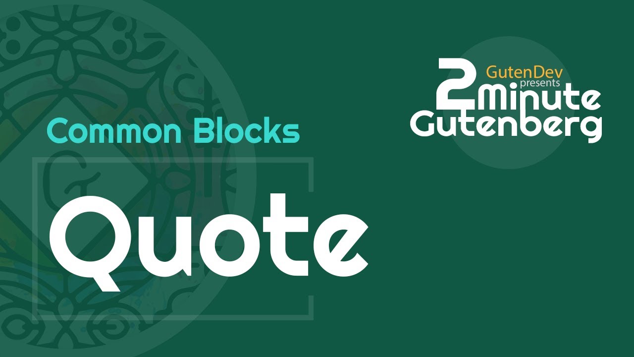 2 Minute Gutenberg - Common Blocks - Quote -  WordPress 5.0