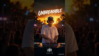 Unbreakable – DJ aRio (Official Audio)