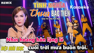 KARAOKE - TÌNH NGHĨA THUA BẠC TIỀN - DIỆP HOÀI NGỌC - NHẠC TRỮ TÌNH REMIX HAY NHẤT MỌI THỜI ĐẠI