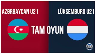 Azərbaycan U21 3:2 Lüksemburq U21 | AÇ-2025, seçmə mərhələ | TAM OYUN