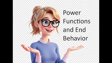 Power Functions and End Behavior (3.3.1)