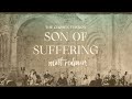 Matt Redman - Son of Suffering (The Chosen Version)