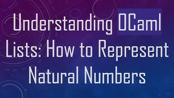Understanding OCaml Lists: How to Represent Natural Numbers