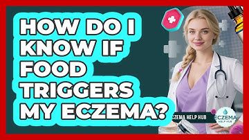 How Do I Know if Food Triggers My Eczema?