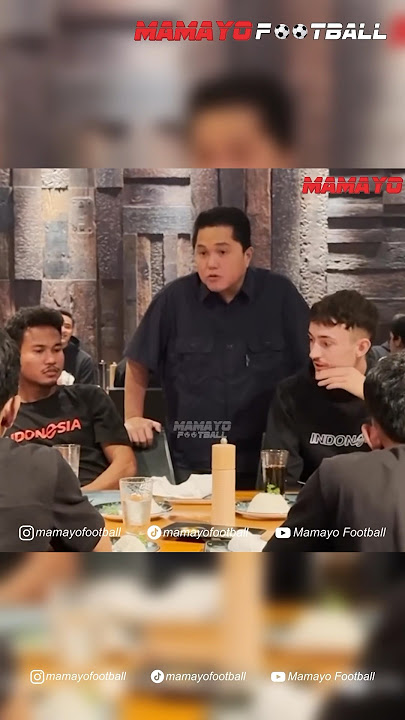 BEGINI CARA ERICK THOHIR MEMOTIVASI SEMANGAT PEMAIN TIMNAS U-23 JELANG VS KOREA SAAT MAKAN BERSAMA