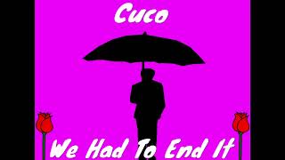 Cuco - We Had To End It (1 Hour Loop)